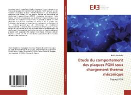 Etude du comportement des plaques FGM sous chargement thermo mécanique di Bachir Bouderba edito da Éditions universitaires européennes