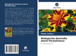 Biologische Kontrolle durch Parasitismus di Magda Sabbour edito da Sciencia Scripts