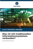 Was ist mit traditionellen Informationssystemen verbunden? di Josich Mukenge Mbumba edito da Verlag Unser Wissen