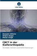 CBCT in der Kieferorthopädie di Deepak Adhana, Shipra Nagar, Mansi Singh edito da Verlag Unser Wissen