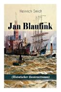 Jan Blaufink (historischer Abenteuerroman) di Heinrich Smidt edito da E-artnow