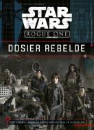 Star Wars. Rogue One : dosier rebelde : todo sobre el grupo de espías más valiente de la rebelión di Jason Fry, Star Wars edito da Editorial Planeta, S.A.