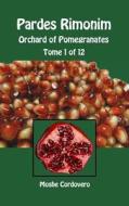 Pardes Rimonim - Orchard of Pomegranates - Tome 1 of 12 di Moshe Cordovero edito da eUniversity.pub