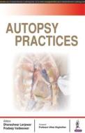 Autopsy Practices di Dhaneshwar Lanjewar edito da Jaypee Brothers Medical Publishers Pvt Ltd