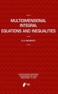 Multidimensional Integral Equations and Inequalities di B. G. Pachpatte edito da Atlantis Press