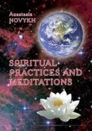 Spiritual Practices And Meditations di A Novykh edito da Book On Demand Ltd.