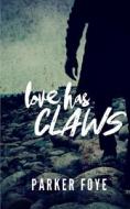 Love Has Claws (Lastings Omnibus) di Foye Parker Foye edito da Independently Published