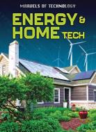 Energy & Home Tech di Anita Loughrey, Alex Woolf edito da Bearport Publishing