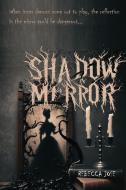 Shadow Mirror di Rebecca Jose edito da Inherence LLC