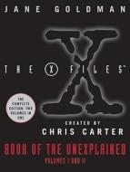 The X-Files Book of the Unexplained, Volumes One and Two di Jane Goldman edito da Harper Paperbacks