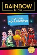 Rainbow High: No Rain, No Rainbow! di Steve Foxe edito da HARPERCOLLINS