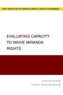 Evaluating Capacity to Waive Miranda Rights di Alan Goldstein edito da OUP USA