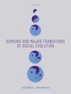 DOMAINS & MAJOR TRANSITIONS OF SOCIAL EV di KOOS BOOMSMA edito da OXFORD HIGHER EDUCATION