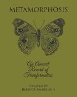 Metamorphosis di Rebecca Marklund edito da Tellwell Talent