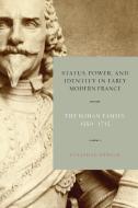 Status, Power, and Identity in Early Modern France di Jonathan Dewald edito da Penn State University Press