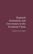 Regional Institutions and Governance in the European Union di Jose Magone edito da Praeger