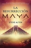 La Resurreccion Maya = The Maya Resurrection di Steve Alten edito da Vintage Books USA