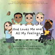 God Loves Me and All My Feelings di Tara Vincross edito da ELM HILL BOOKS