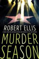 Murder Season di Robert Ellis edito da Minotaur Books