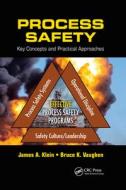 Process Safety di James A. Klein, Bruce K. Vaughen edito da Taylor & Francis Ltd
