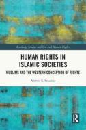 Human Rights In Islamic Societies di Ahmed E. Souaiaia edito da Taylor & Francis Ltd