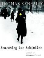 Searching for Schindler: A Memoir di Thomas Keneally edito da Nan A. Talese