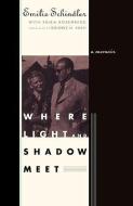 Where Light and Shadow Meet: A Memoir di Emilie Schindler edito da W W NORTON & CO