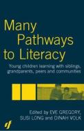 Many Pathways to Literacy di Eve Gregory edito da Routledge