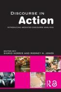 Discourse in Action di Rodney H (University of Reading Jones edito da Routledge