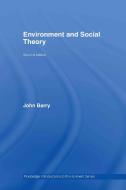Environment and Social Theory di John Barry edito da Taylor & Francis Ltd