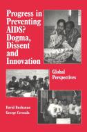 Progress in Preventing AIDS? di David Ross Buchanan, George Peter Cernada edito da Taylor & Francis Ltd