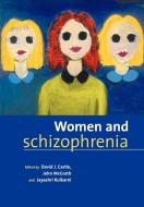 Women and Schizophrenia edito da Cambridge University Press