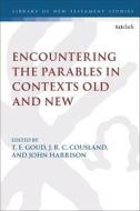 Encountering the Parables in Contexts Old and New edito da T & T CLARK US