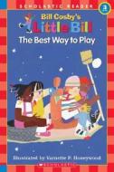 The Best Way to Play di Bill Cosby edito da Cartwheel Books