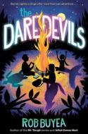 The Daredevils di Rob Buyea edito da YEARLING