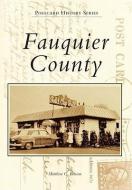 Fauquier County di Matthew C. Benson edito da ARCADIA PUB (SC)