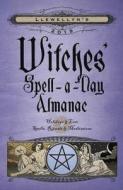 Llewellyn's 2019 Witches' Spell-A-Day Almanac di Llewellyn edito da Llewellyn Publications,U.S.