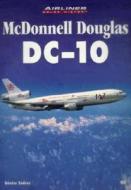 Mcdonnell Douglas Dc-10 di G Endres edito da Motorbooks International