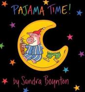Pajama Time! Lap Edition di Sandra Boynton edito da Workman Publishing