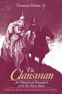 The Clansman: An Historical Romance of the Ku Klux Klan di Thomas Dixon, Cary D. Wintz, Thomas Wintz edito da Taylor & Francis Ltd