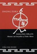 Singing Story, Healing Drum di Kira Van Deusen edito da Mcgill-queen's University Press