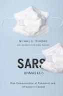 SARS Unmasked di Michael G. Tyshenko, Cathy Paterson edito da McGill-Queen's University Press