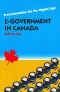 E-Government in Canada di Jeffrey Roy edito da University of Ottawa Press