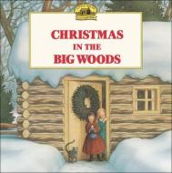 Christmas in the Big Woods di Laura Ingalls Wilder edito da PERFECTION LEARNING CORP