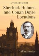 Sherlock Holmes and Conan Doyle Locations di Allan Foster edito da McFarland & Co  Inc