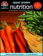 Upper Grades Nutrition: Steps to Healthy Living di Betty Wedman-St Louis edito da LORENZ EDUCATIONAL PUBL