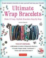 Ultimate Wrap Bracelets Kit di Patrizia Valsecchi edito da Tuttle Publishing