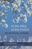 In the Alley of the Friend: On the Poetry of Hafez di Shahrokh Meskoob edito da SYRACUSE UNIV PR