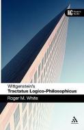 Wittgenstein's 'Tractatus Logico-philosophicus' di Roger M. White edito da Bloomsbury Publishing PLC