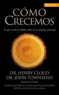 Cómo Crecemos: Lo Que La Biblia Revela Acerca del Crecimiento Personal di Henry Cloud, John Townsend edito da VIDA PUBL